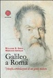 Cover of Galileo a Roma. Trionfo e tribolazioni di un genio molesto