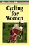 Cover of "Cycling for Women"