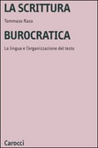 La scrittura burocratica La lingua e l'organizzazione del testo
