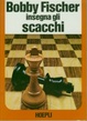 Cover of Bobby Fischer insegna gli scacchi