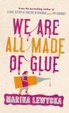Cover of We Are All Made of Glue
