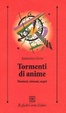 Cover of Tormenti di anime. Passioni, sintomi, sogni