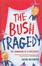 Cover of The Bush Tragedy