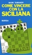 Cover of Come vincere con la siciliana