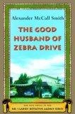 The Good Husband of Zebra Drive : The New Novel in the No.1 Ladies' Detective Agency Series (No. 1 Ladies Detective Agency)