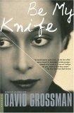 Be My Knife : A Novel