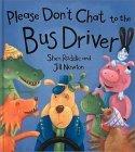 More about Please Don't Chat to the Bus Driver