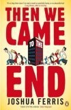 Then We Came to the End