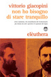 Cover of Non ho bisogno di stare tranquillo