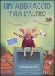 Cover of Un abbraccio tira l'altro