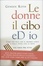 Cover of Le donne, il cibo eD io