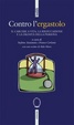 Cover of Contro l'ergastolo. Il carcere a vita, la rieducazione e la dignità della persona