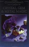 Cunningham's Encyclopedia of Crystal, Gem & Metal Magic