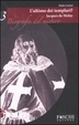Cover of Jacques de Molay: l'ultimo dei templari?