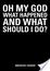 Cover of OH MY GOD WHAT HAPPENED AND WHAT SHOULD I DO? (English Version)