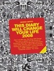 Cover of This Diary Will Change Your Life 2008