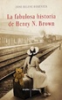 Cover of La fabulosa historia de Henry N. Brown