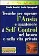 Cover of Tecniche per superare l' ansia e mantenere il Self Control nel lavoro e nella vita privata