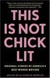Cover of This Is Not Chick Lit
