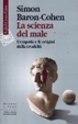 Cover of La scienza del male