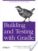Cover of Building and Testing with Gradle
