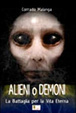 Cover of Alieni e demoni. La battaglia per la vita eterna