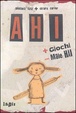 Cover of Ahi + giochi - male hai