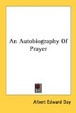 Cover of An Autobiography Of Prayer