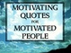 Cover of Motivating Quotes for Motivated People