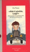 Cover of Attè ti picchia Luigi? Quasi un diario di quotidiana follia dall'ultima scuola speciale