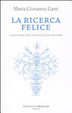 Cover of La ricerca felice. I successi dell'oncologia italiana