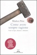 Cover of Come avere sempre ragione. Come usare la logica, abusarne e difendersi