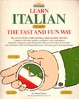 Cover of Learn Italian the Fast and Fun Way/With Pull-Out Bilingual Dictionary