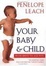 Cover of Your Baby and Child