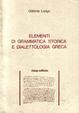 Cover of Elementi di grammatica storica e dialettologia greca