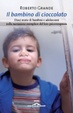 Cover of Il bambino di cioccolato
