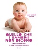 Cover of Quello che i bambini non dicono. Il linguaggio segreto del corpo
