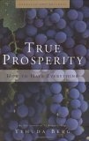 True Prosperity : How to Have Everything