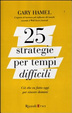 Cover of 25 strategie per tempi difficili. Ciò che va fatto oggi per vincere domani