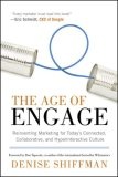 The Age of Engage : Reinventing Marketing for Today's Connected, Collaborative, and Hyperinteractive Culture