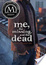 Cover of Me, the Missing, and the Dead