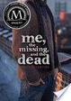 Cover of Me, the Missing, and the Dead