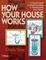 Cover of How Your House Works