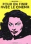 Cover of Pour en finir avec le cinema