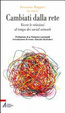 Cover of Cambiati dalla rete. Vivere le relazioni al tempo dei social network