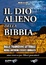 Cover of Il dio alieno della bibbia. Dalle traduzioni letterali degli antichi codici masoretici