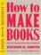 Cover of How to Make Books