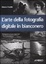Cover of L'arte della fotografia digitale in bianconero