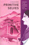 Cover of Primitive Selves