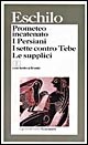 Cover of Prometeo incatenato­I persiani­I sette contro Tebe­Le supplici